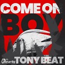 Tony Beat - Come On Boy