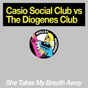 Casio Social Club vs the Diogenes Club - She Takes my Breath Away