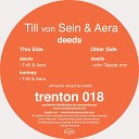 Till Von Sein and Aera - Deeds John Tejada Remix