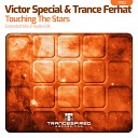 Victor Special Trance Ferhat - Touching The Stars Radio Edit