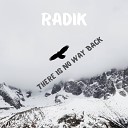 RADIK - There Is No Way Back