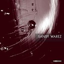 Sandy Warez - The World of Noise Sound Core Mix