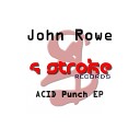 John Rowe - Acid Punch