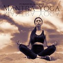 Mantra Yoga Music Oasis - Better Harmony with Mind and Body