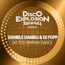 Daniele Danieli DJ Fopp - Do You Wanna Dance Extended Mix