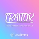 Sing2Piano - traitor Originally Performed by Olivia Rodrigo Piano Karaoke…