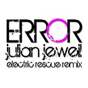 Julian Jeweil - Error Electric Rescue Remix