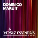 Dominico - Make It Original Mix