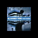 DJ Looney Tune - Workstation M I K E s Energized Mix