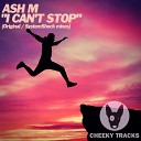 Ash M - I Can t Stop Radio Edit