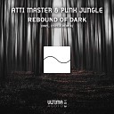 Atti Master PUNK JUNGLE - Rebound of Dark Extended Mix