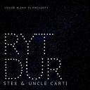 Stex feat Colorblind Dj Uncle Carti - Ryt Dur