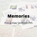 Prince Vijay Santhosh PVS - Memories