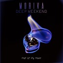 MORIVA Deep Weekend - Half of My Heart