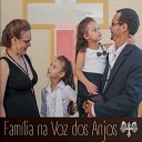 Família Na Voz Dos Anjos - Família Revelação de Deus