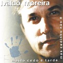 Ivaldo Moreira - Prazer e F