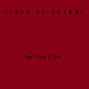 Siren Of Charms - Don t Stop It Now