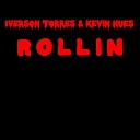 Iverson Torres Kevin Hues - Rollin Album Version