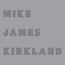 Mike James Kirkland - Feeling in My Heart