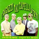 I Ragazzi dai capelli verdi - E va bene