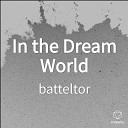 batteltor - In the Dream World