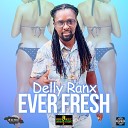 Delly Ranx - Ever Fresh