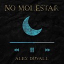 Alex Duvall - No Molestar