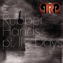 PRP - Rubber Hands Pt 2 Days