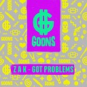 Z A K - Got Problems
