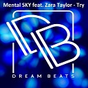 Mental SKY feat Zara Taylor - Try