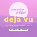 karaoke SESH - deja vu Originally Performed by Olivia Rodrigo Karaoke…