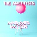 The Amethysts - Mind Over Matter