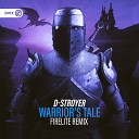 D Stroyer Dirty Workz - Warrior s Tale Firelite Remix