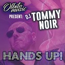 Dj Tommy Noir - Hands Up Radio Edit