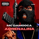 MC Damooca - Adrenalina