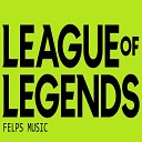 Felps Music - League of Legends original