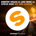 Dimitri Vegas Like Mike vs Steve Aoki - We Are Legend