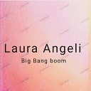 DJ Magrin da Orla Laura Angeli - Big Bang Boom