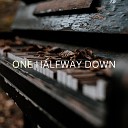 Halfway down - All That I Want