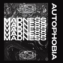 Autophobia - Madness