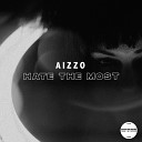 AIZZO - Hate the Most