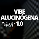 DJ Oliver Mendes - Vibe Alucin gena 1 0 Apaixonou nos Traficante