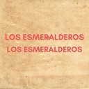 Los Esmeralderos - Ya Para Que