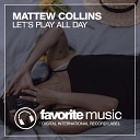 Mattew Collins - Lets Play All Day Low Bass Remix