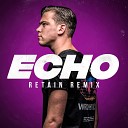 Retain - Echo Retain Remix