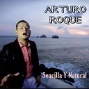 Arturo Roque - Sencilla y Natural