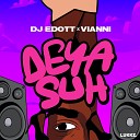 DJ Edott Vianni - Deya Suh