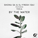 Shona SA DJ Fresh SA feat YoCa - By The Water