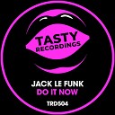 Jack Le Funk - Do It Now