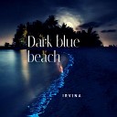 Irvina - Dark Blue Beach